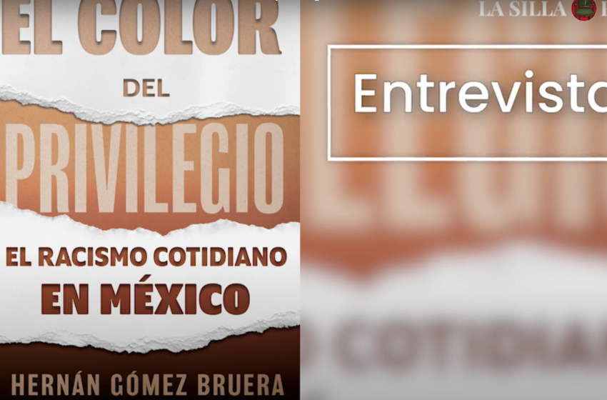  Entrevista con Hérnan Gómez Bruera, autor de El color del privilegio