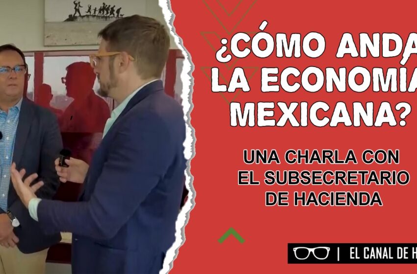  ¿Cómo anda la economía mexicana?